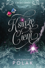 Książę Cieni. Seria Circus Lumos