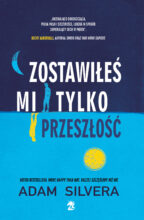 Zostawiłeś mi tylko przeszłość