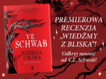 Debiut V.E. Schwab na nowo! – „Wiedźma z Bliska”