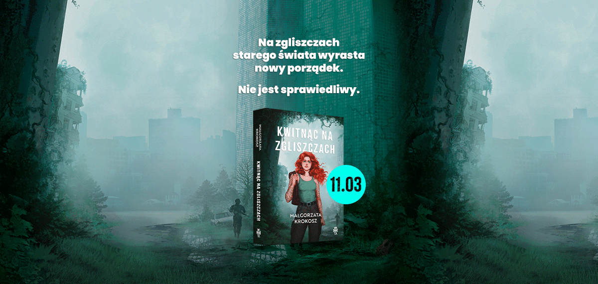 Kwitnąc na zgliszczach_premiera_11.03