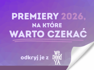 Premiery 2026 w We Need YA, na które warto czekać.