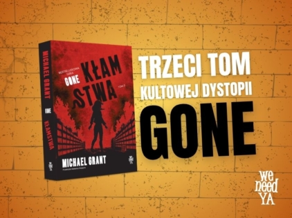 „Gone. Kłamstwa”. Trzeci tom kultowej dystopii już dostępny