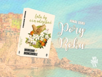 Dlaczego tak trudno zapomnieć pierwszą miłość? O finale serii „Pory roku” Morgane Moncomble